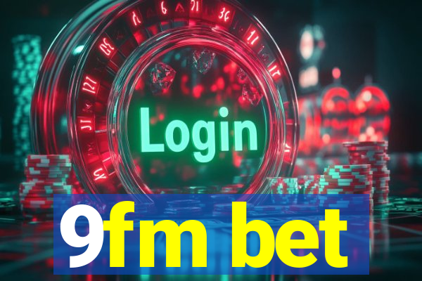 9fm bet